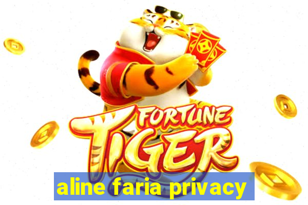 aline faria privacy